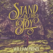 Front View :  William Prince - STAND IN THE JOY (LP) - Six Shooter / SIXLP168