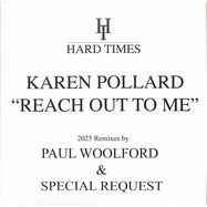 Front View : Karen Pollard - REACH OUT TO ME (PAUL WOOLFORD X SPECIAL REQUEST 2025 REMIXES) - Hard Times / HTRE011