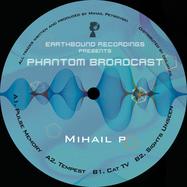 Front View : Mihail P - PHANTOM BROADCAST - Earthbound Recordings / EBR002