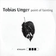 Front View : Tobias Unger - POINT OF FAINTING - Exun2043