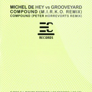 Front View : Michel Dehey vs Grooveyard - COMPOUND M.I.R.K.O. RMX - EC Records / EC072