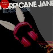 Front View : Black Kids - HURRICANE JANE / YOU ONLY CALL ME WHEN YOU CRYING (7 INCH ORANGE VINYL) - Mercury / aguk2sx