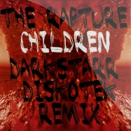 Front View : The Rapture - CHILDREN (DARKSTARR DISKOTEK REMIXES) - Bitches Brew / bitch025