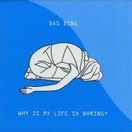 Front View : Das Ding - WHY IS MY LIFE SO BORING? (LP) - Electronic Emergencies / EE001rtm