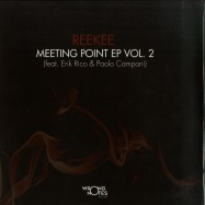 Front View : Reekee - MEETING POINT EP VOL. 2 (FEAT ERIK RICO & PAOLO CAMPANI)(180 G VINYL) - Wrong Notes / WR 002