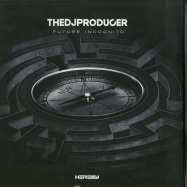 Front View : The DJ Producer - FUTURE INCOGNITO (180G 2X12 LP) - Heresy / HERESY023