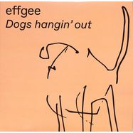 Front View : Effgee - DOGS HANGIN8217 OUT (180 G VINYL) - Fellice / fellice003