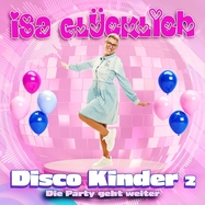 Front View :  Isa Glcklich - DISCO KINDER 2-DIE PARTY GEHT WEITER (CD) - Karussell / 4889141