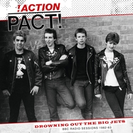 Front View : Action Pact - DROWNING OUT THE BIG JETS (BBC RADIO SESSIONS 1982-83) (LP) - Fall Out / 05252821