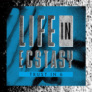 Front View : Trust In 6 - LIFE IN ECSTACY EP - (Mecanica / MEC097