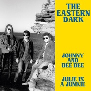 Front View : The Eastern Dark - JOHNNY AND DEE DEE / JULIE IS A JUNKIE (7 INCH, YELLOW VINYL, RSD RELEASE) - Grown Up Wrong / GUWDM014