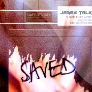 Front View : James Talk - LOVE THAT ACID - Saved / Saved003