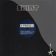 Front View : X-Press 2 featuring Kurt Wagner - GIVE IT - Skint / Skint111P