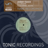 Front View : Johnny Fiasco ft. Jackie - ALL RIGHT - Tonic Recordings / ton001