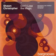 Front View : Shawn Christopher - DON T LOOSE THE MAGIC 2008 - Bargroves / bargs01lp