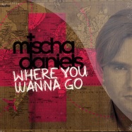 Front View : Mischa Daniels - WHERE YOU WANNA GO (CD) - Armada / arma281