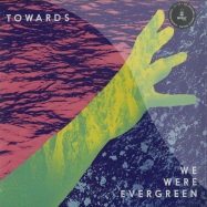 Front View : We Were Evergreen - TOWARDS (LP) - Because / BEC5161832