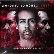 Front View : Antonio Sanchez - SHIFT - BAD HOMBRE VOL. II (2LP) - Warner Music / 9029634013