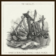 Front View : Hackles - WHAT A BEAUTIFUL THING I HAVE MADE (LP) - Jealous Butcher / LPJBRC223