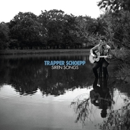 Front View :  Trapper Schoepp - SIREN SONGS (LP) - Rootsy / LPROOTB111