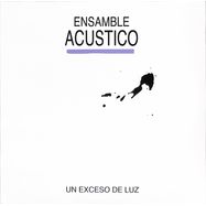 Front View : Ensamble Acustico - UN EXCESO DE LUZ (LP) - Fresh Hold Releases / FH002