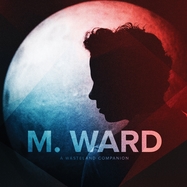 Front View : M. Ward - A WASTELAND COMPANION (LP) - Merge / 00162790