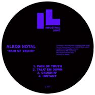 Front View : Aleqs Notal - PAIN OF TRUTH EP - Industrial Light / IL007
