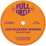 Front View : Jon Pleased Wimmin - P.A.S.S.I.O.N - Full Circle / FULLC005