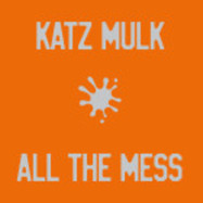 Front View : Katz Mulk - ALL THE MESS - Futura Resistenza / RESK7007