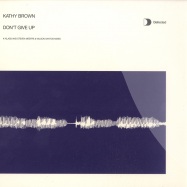 Front View : Kathy Brown - DONT GIVE UP - K-KLASS AND STEVEN MESTRE & WILSON SANTOS MIXES - Defected / DFTD068