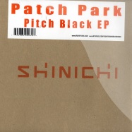 Front View : Patch Park - PITCH BLACK EP - Shinichi / SHI0396