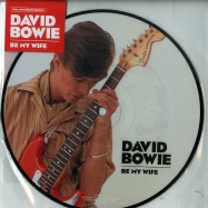 Front View : David Bowie - BE MY WIFE (LTD 7 INCH PIC DISC) - Parlophone / 7175578