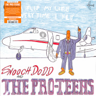 Front View : Snooch Dodd & The Pro-Teens - I FLIP MY LIFE EVERY TIME I FLY (LTD ORANGE LP / UK IMPORT) - Mr Bongo / MRBLP232O