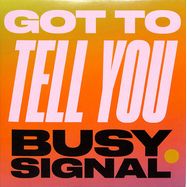 Front View : Busy Signal - GOT TO TELL YOU/STAY SO (7 INCH) - VP / VP9631