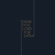 Front View : Thank You Lord For Satan - THANK YOU LORD FOR SATAN (LP) - Buh Records / 00158025