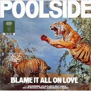 Front View : Poolside - BLAME IT ALL ON LOVE (GREEN LP) - Counter Records / COUNT255