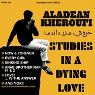 Front View : Aladean Kheroufi - STUDIES IN A DYING LOVE (LP) - We Are Busy Bodies / LPWABB181