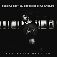 Front View : Fantastic Negrito - SON OF A BROKEN MAN (LP) - STOREFRONT / SFLP3