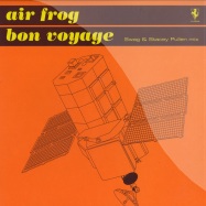 Front View : Air Frog - BON VOYAGE - SWAG & STACEY PULLEN MIX - R&S Records / RS21182