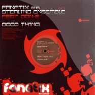 Front View : Fanatix & Sterling Ensemble Ft. Don-e - GOOD THING - Fanatix / fx001
