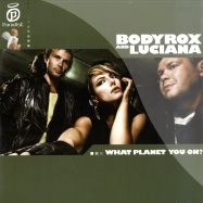 Front View : Bodyrock & Luciana - WHAT PLANET YOU ON - Paradise067