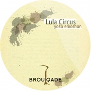 Front View : Lula Circus - YOKO EMOSHON (INCL PHEROX REMIX) - Brouqade / BQD0116