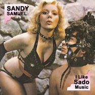 Front View : Sandy Samuel - I LIKE SADO MUSIC (OFFICIAL REISSUE) - Erezioni / ERZ-001