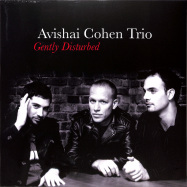 Front View : Avishai Cohen Trio - GENTLY DISTURBED (LP, BLACK VINYL) - Naive / rdlp 4607