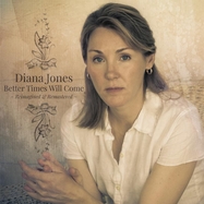 Front View :  Diana Jones - BETTER TIMES WILL COME (LP) - Proper / PRPLP167