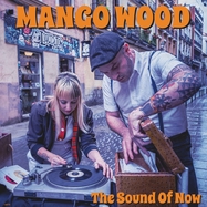 Front View : Mango Wood - THE SOUND OF NOW (LP) - Liquidator / 27332