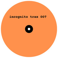 Front View : Various Artists - INCOGNITO TRAX 007 - Incognito Trax / INCAX007