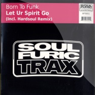 Front View : Born To Funk - LET UR SPIRIT GO - Soulfuric Trax / SFT0051