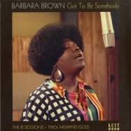 Front View : Barbara Brown - GOT TO BE SOMEBODY - THE XL SESSIONS (LP) - Kent Records / KENTLP 517
