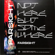 Front View : Farsight - NOT HERE, BUT SOMEWHERE - Maloca / MLC002